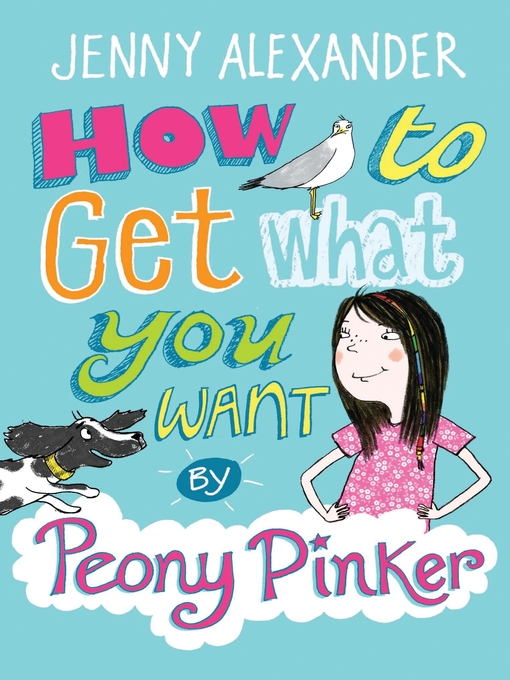 Title details for How To Get What You Want by Peony Pinker by Jenny Alexander - Available